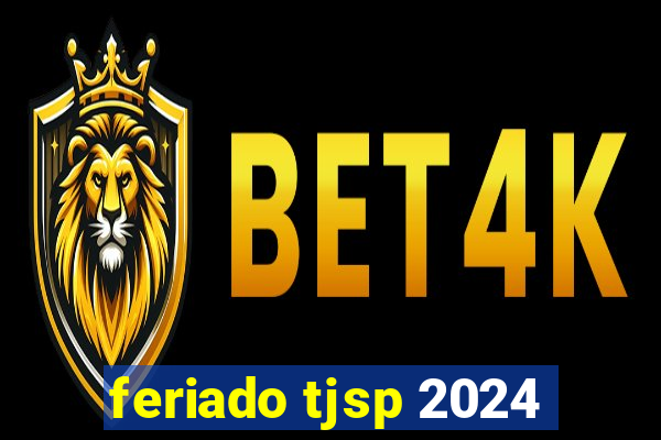 feriado tjsp 2024